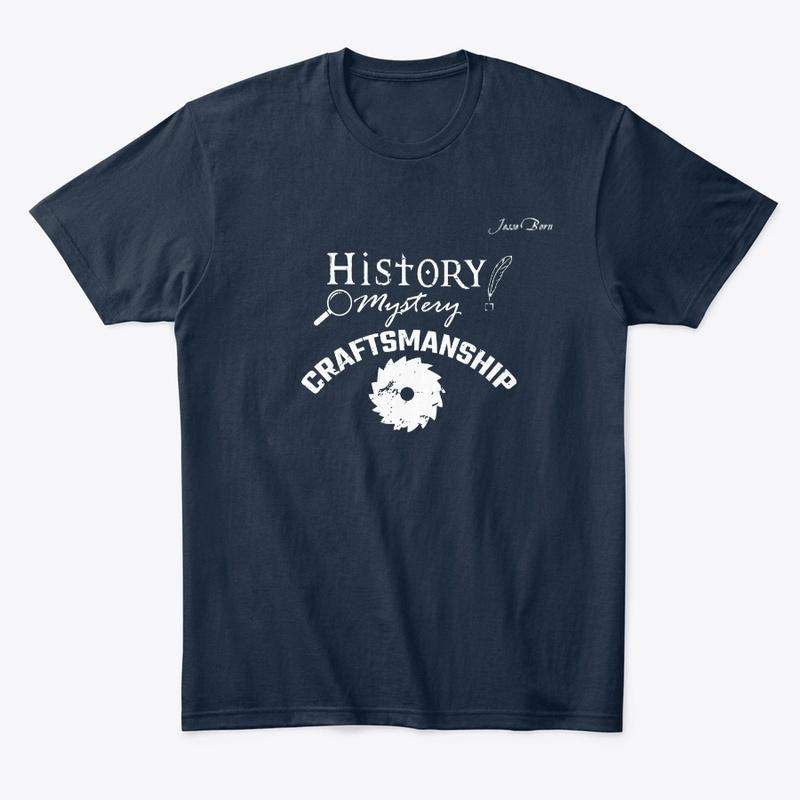 History Mystery Craftsmanship Comfort T